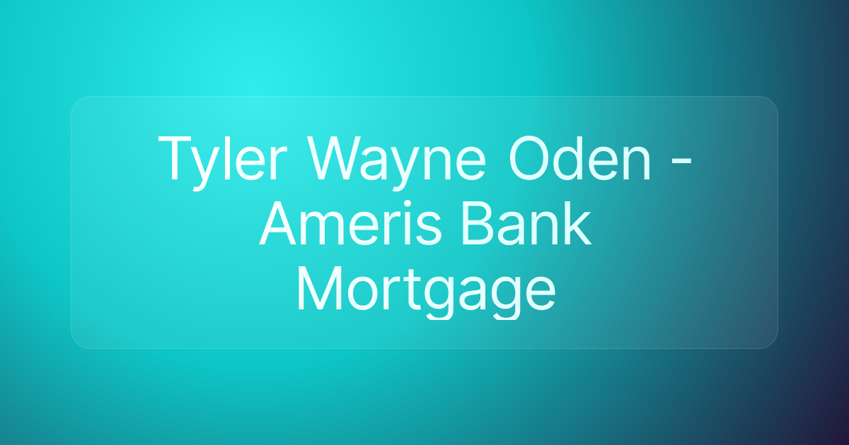 Tyler Wayne Oden - Ameris Bank Mortgage