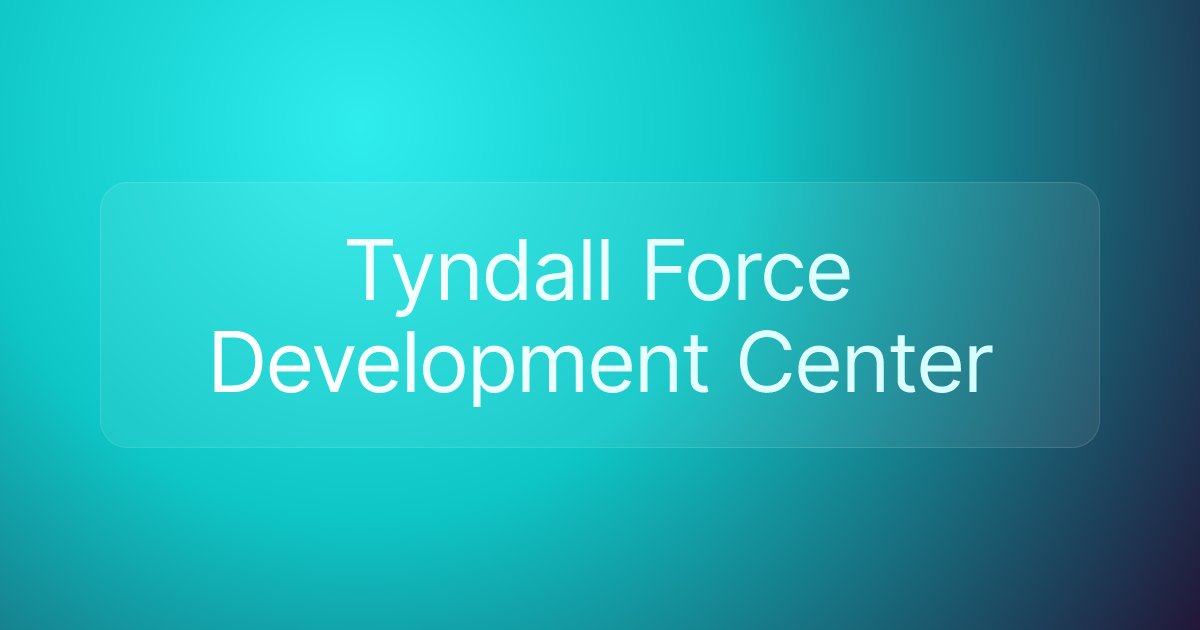 Tyndall Force Development Center