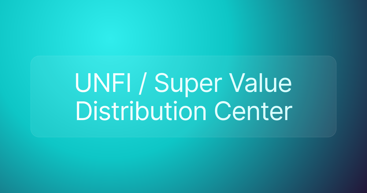 UNFI / Super Value Distribution Center