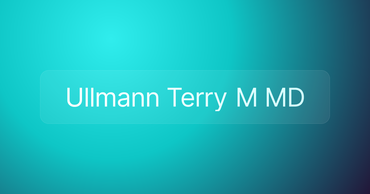 Ullmann Terry M MD