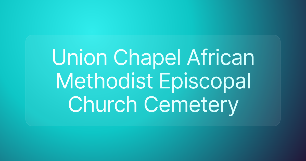 Union Chapel African Methodist Episcopal Church Cemetery