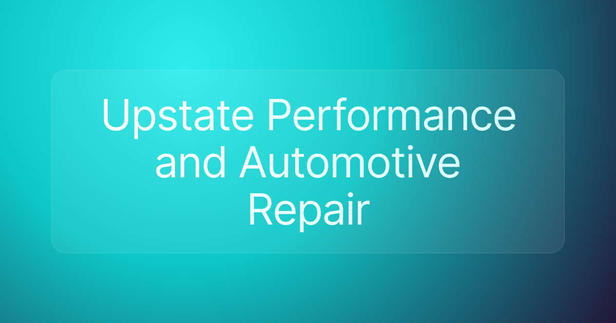 Upstate Performance and Automotive Repair