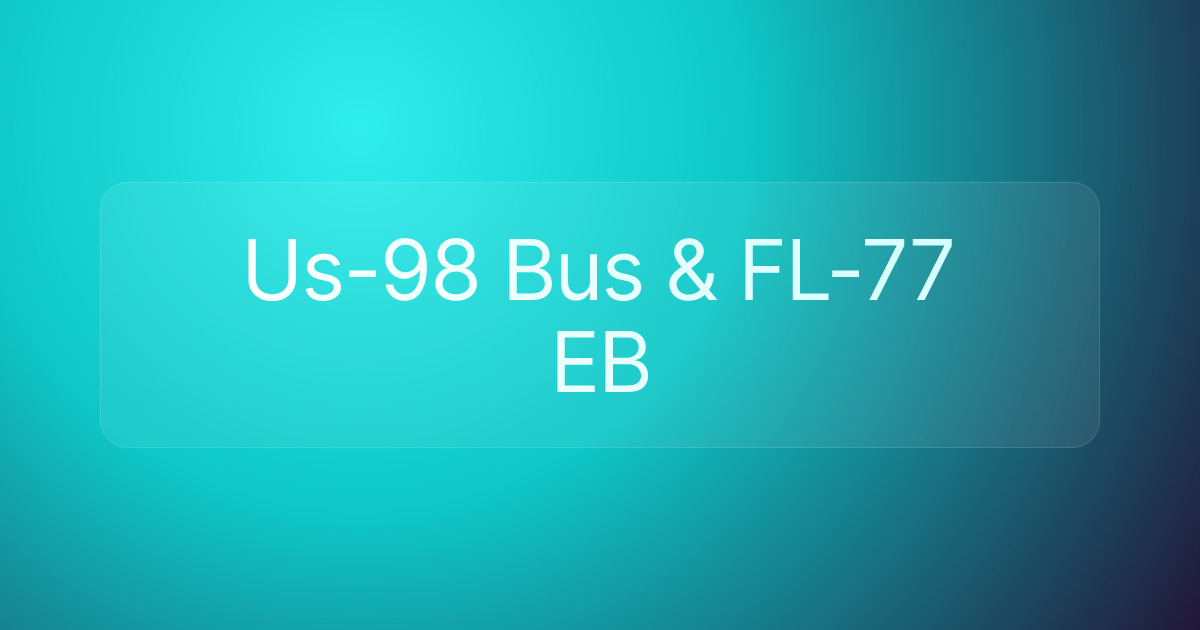 Us-98 Bus & FL-77 EB