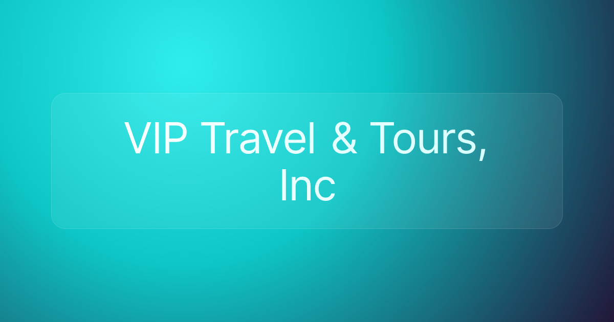 VIP Travel & Tours, Inc