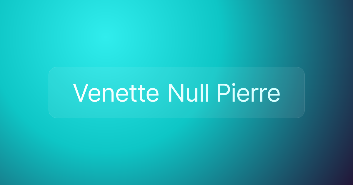 Venette Null Pierre