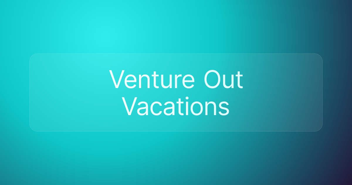 Venture Out Vacations