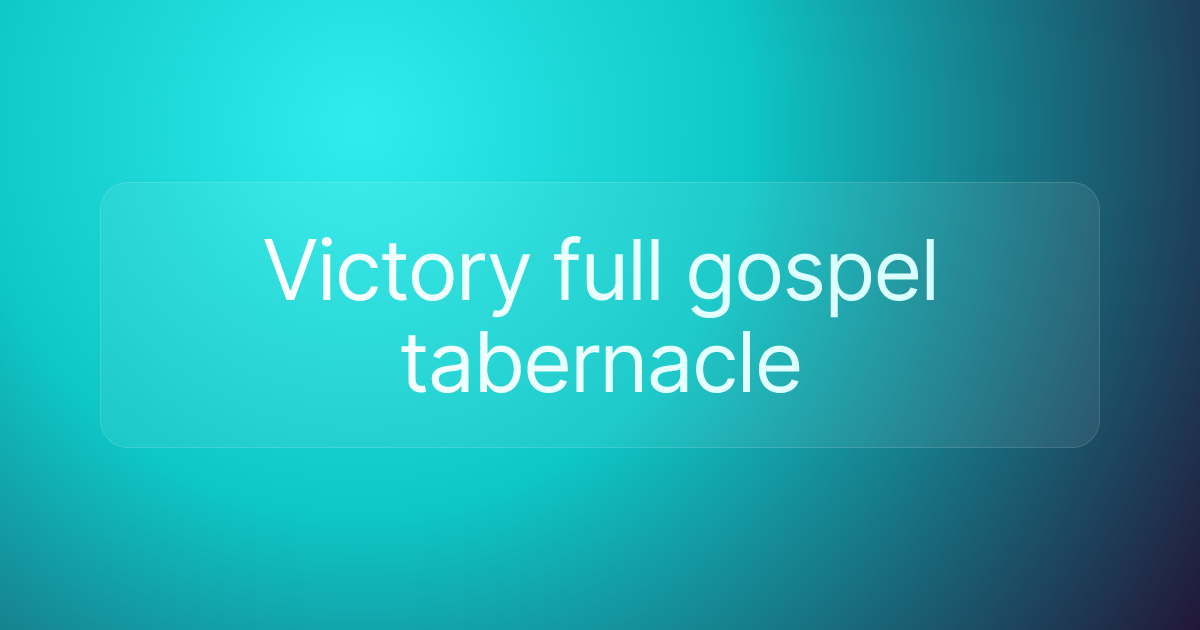 Victory full gospel tabernacle