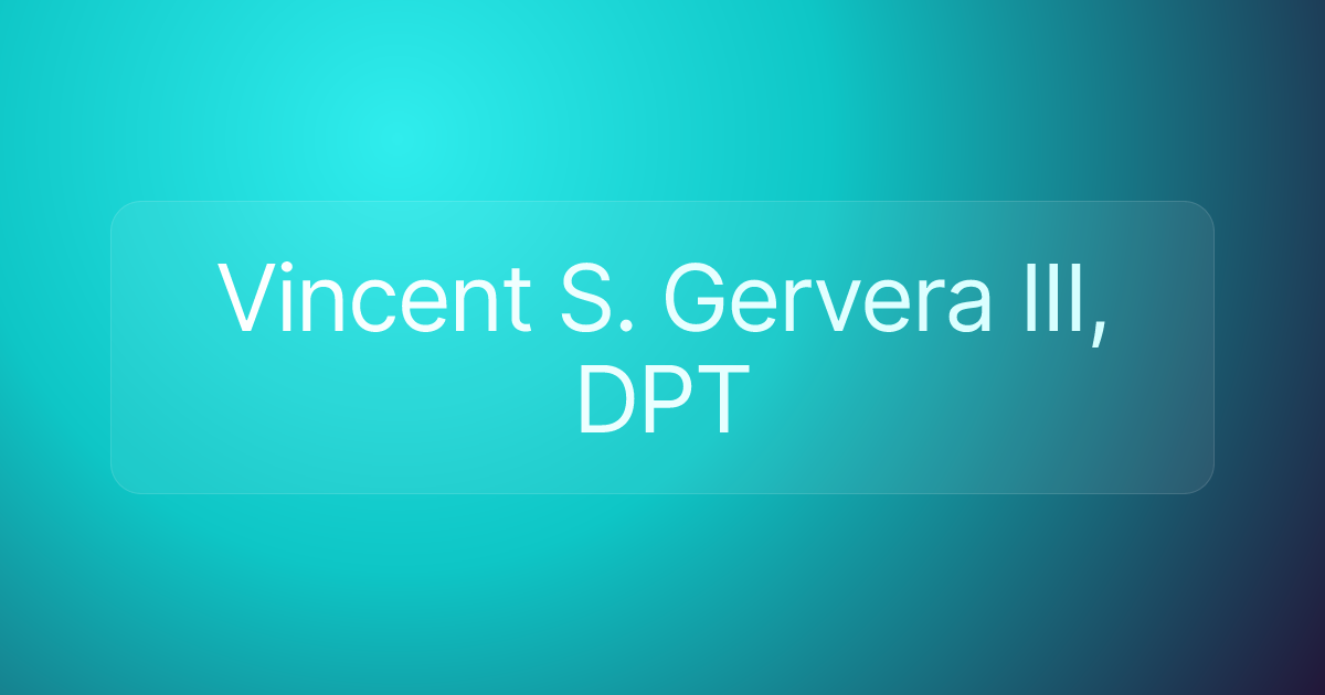 Vincent S. Gervera III, DPT