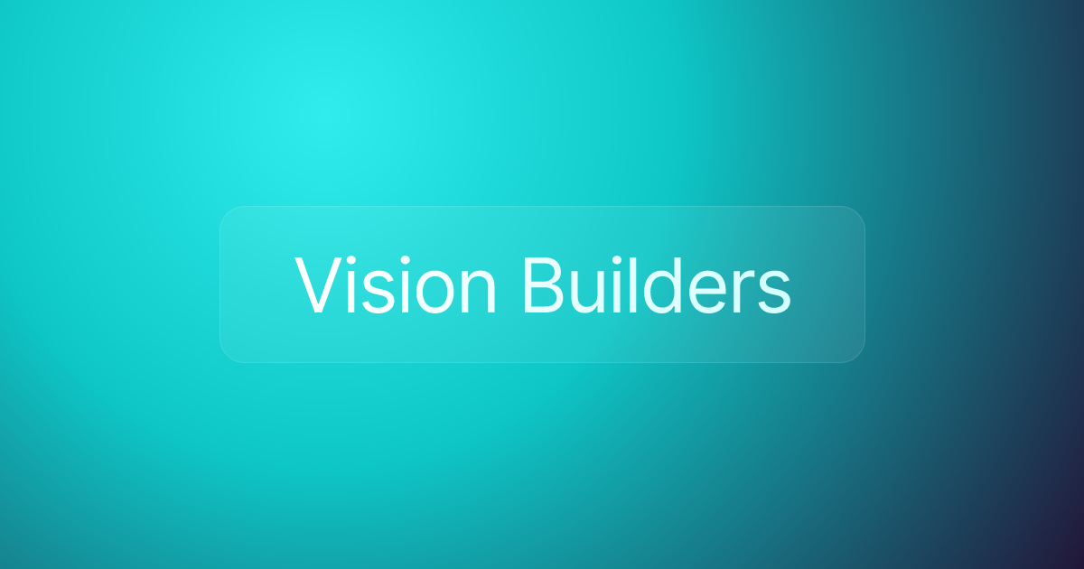 Vision Builders