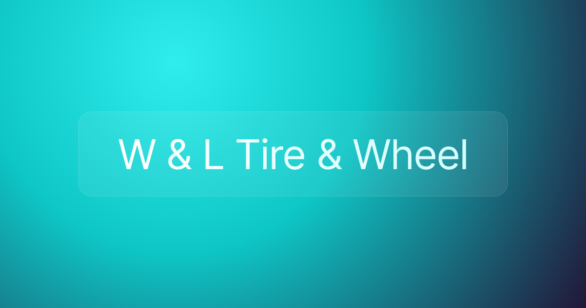 W & L Tire & Wheel
