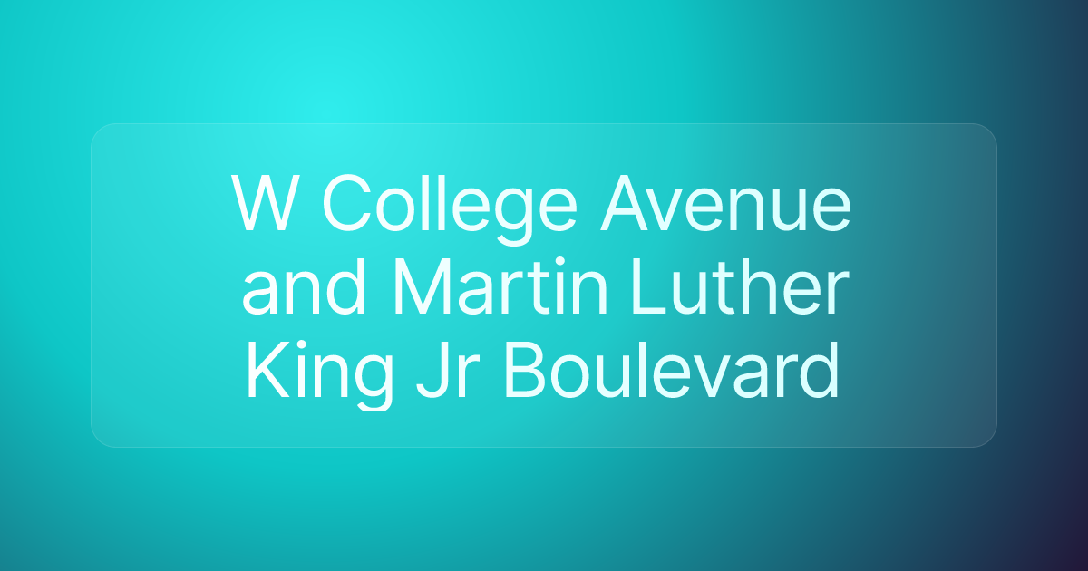 W College Avenue and Martin Luther King Jr Boulevard