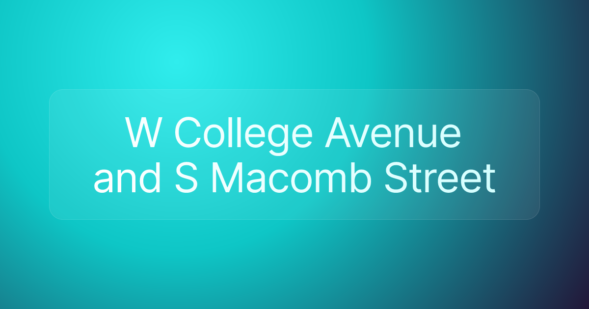 W College Avenue and S Macomb Street