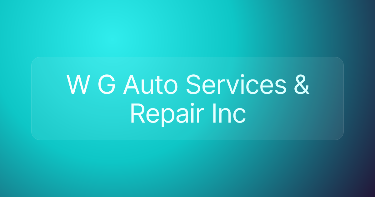 W G Auto Services & Repair Inc