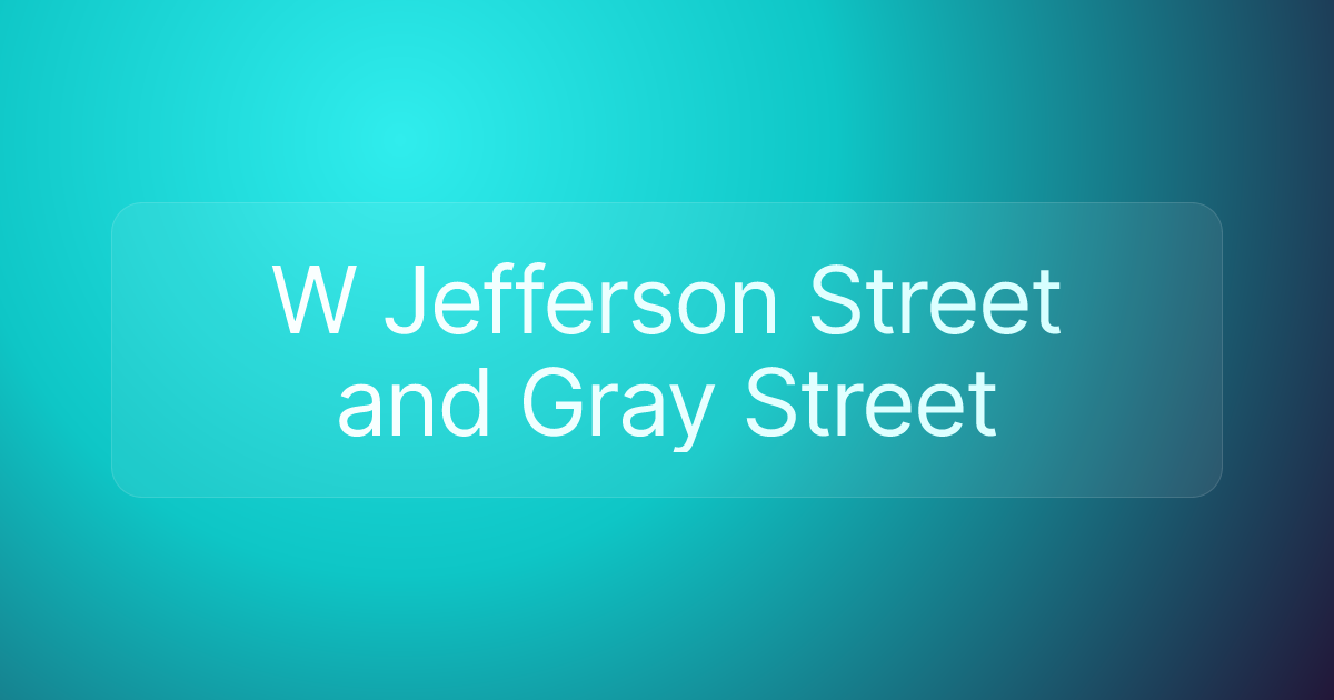 W Jefferson Street and Gray Street