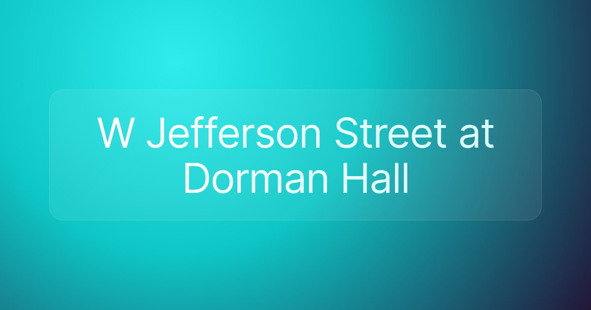 W Jefferson Street at Dorman Hall