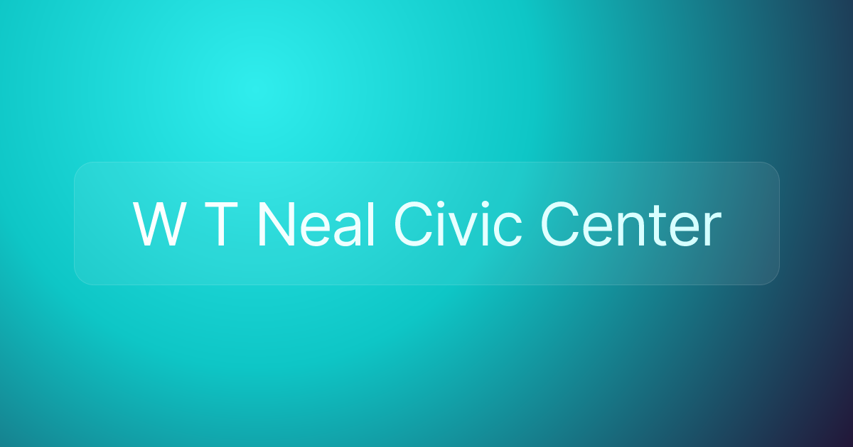 W T Neal Civic Center