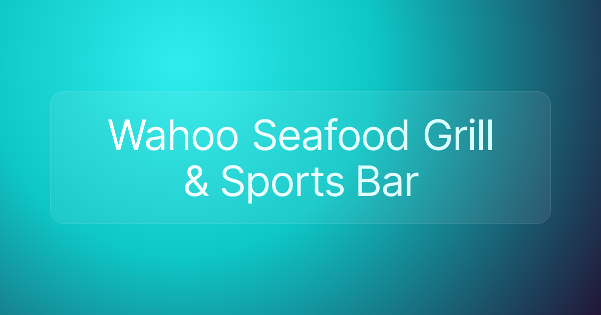 Wahoo Seafood Grill & Sports Bar