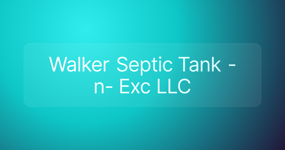 Walker Septic Tank -n- Exc LLC