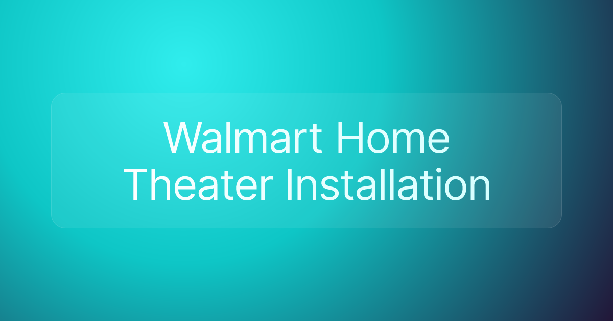 Walmart Home Theater Installation