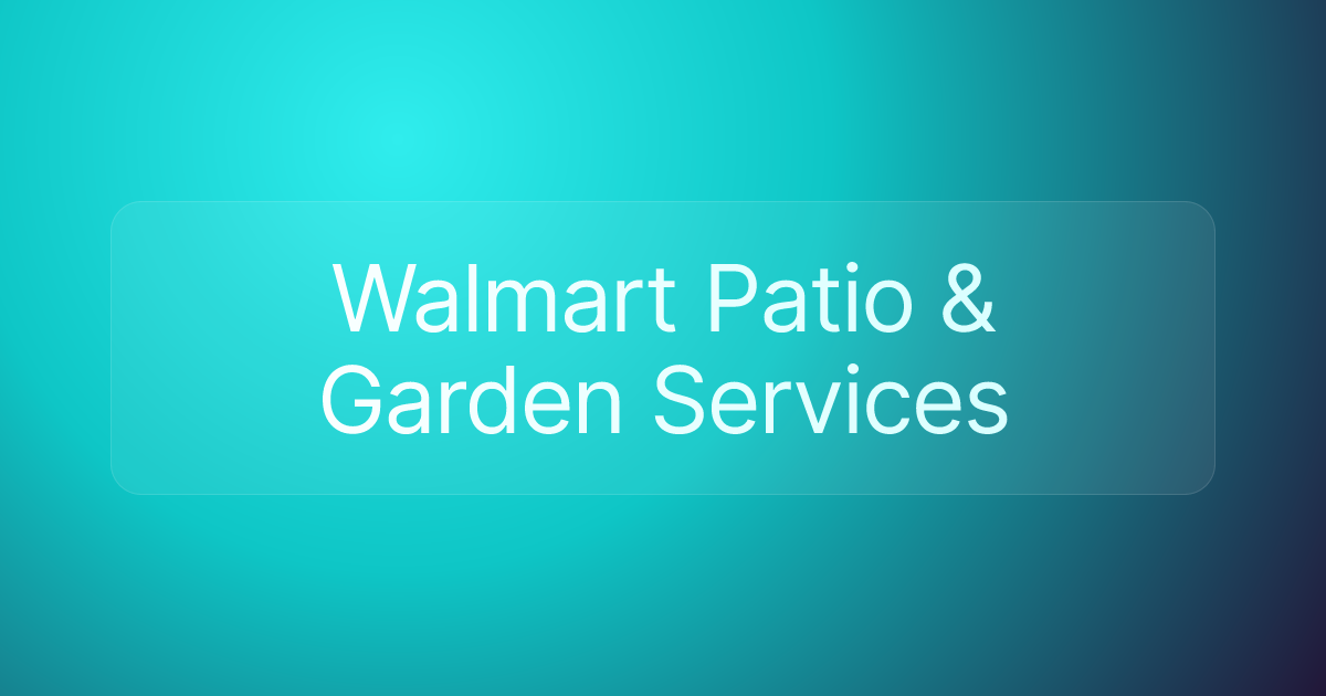 Walmart Patio & Garden Services