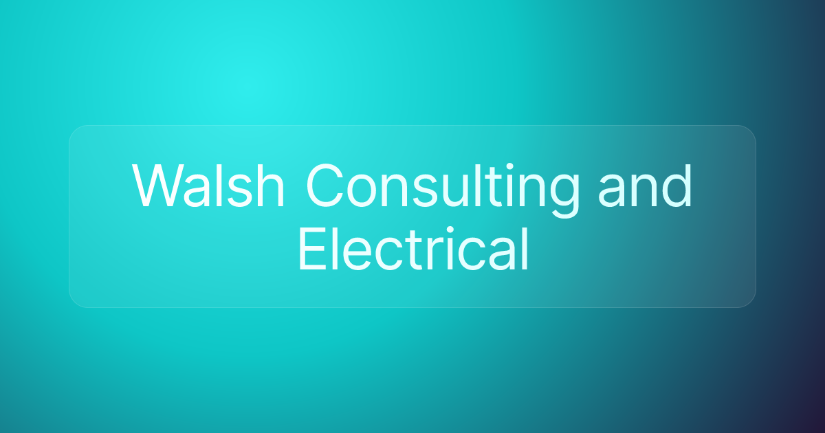 Walsh Consulting and Electrical