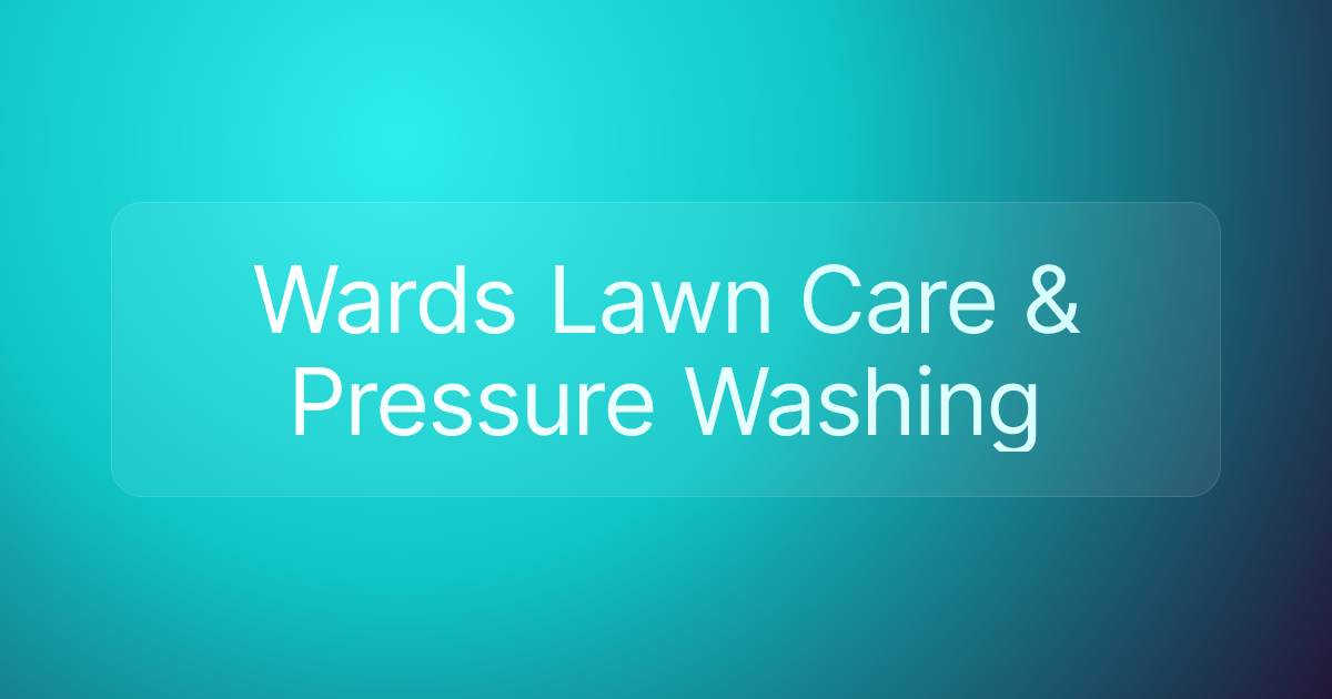Wards Lawn Care & Pressure Washing