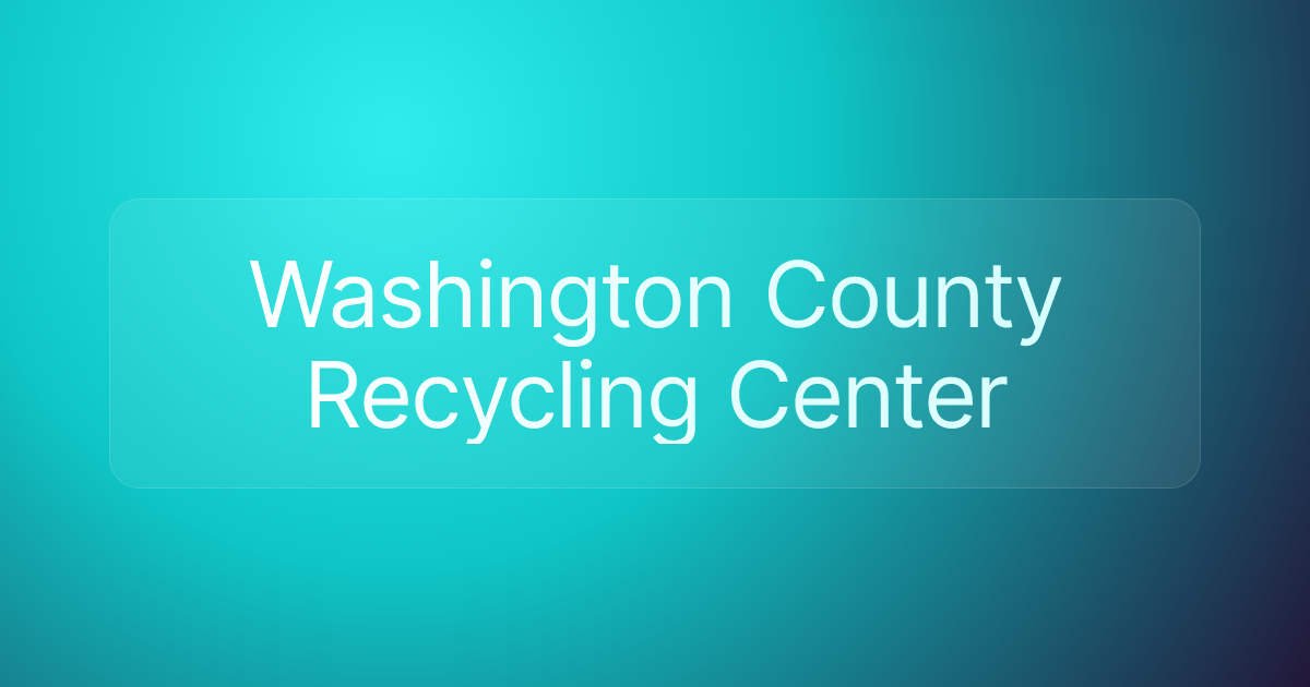Washington County Recycling Center