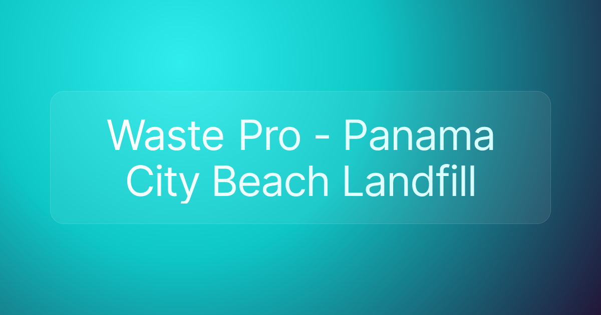 Waste Pro - Panama City Beach Landfill