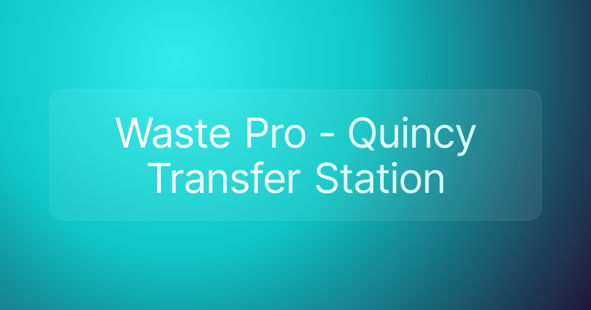 Waste Pro - Quincy Transfer Station