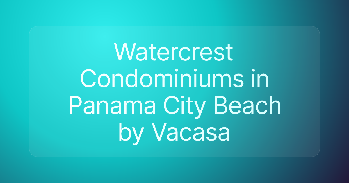 Watercrest Condominiums in Panama City Beach by Vacasa