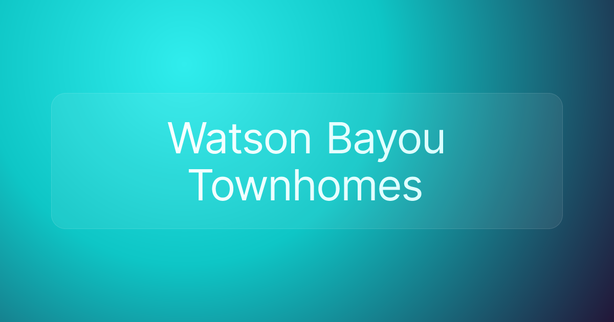 Watson Bayou Townhomes