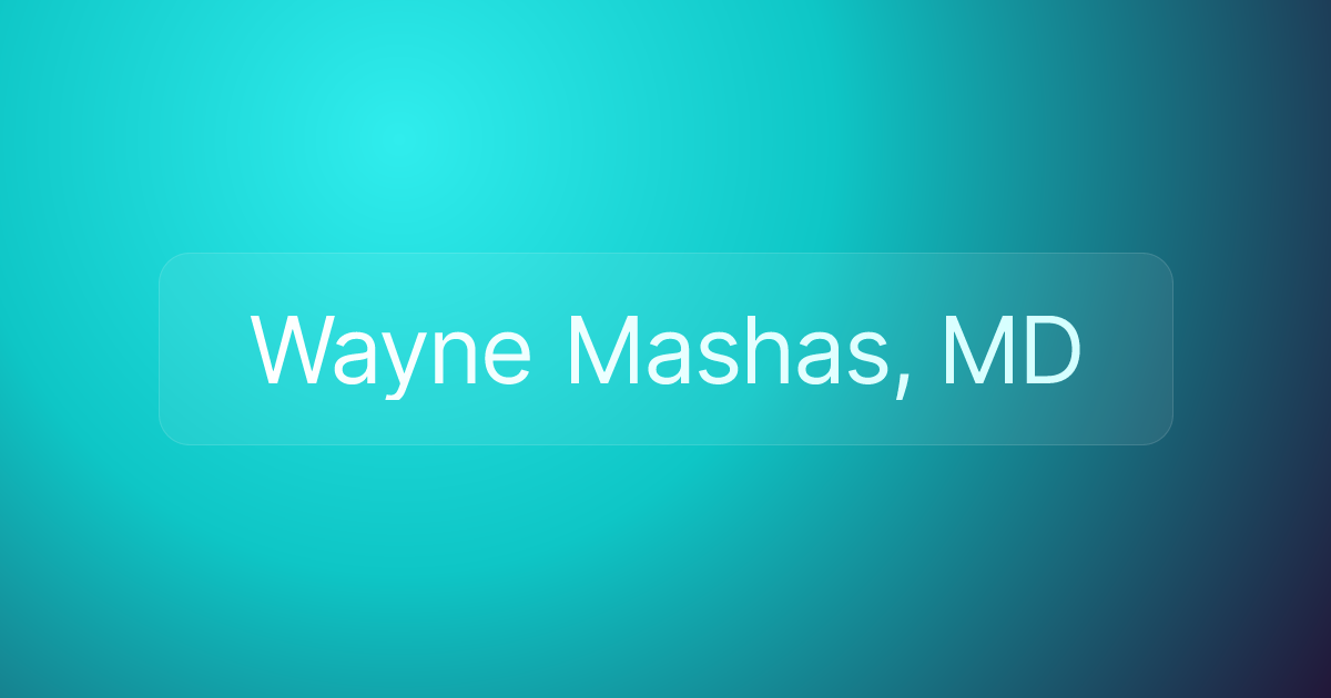 Wayne Mashas, MD