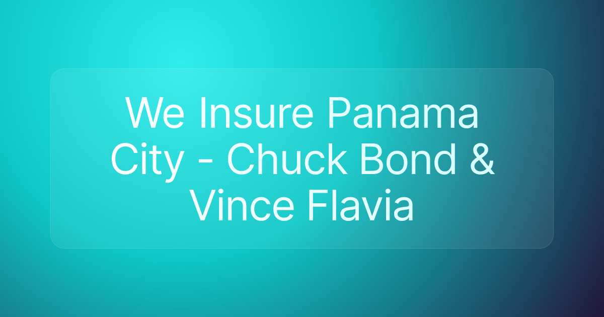 We Insure Panama City - Chuck Bond & Vince Flavia
