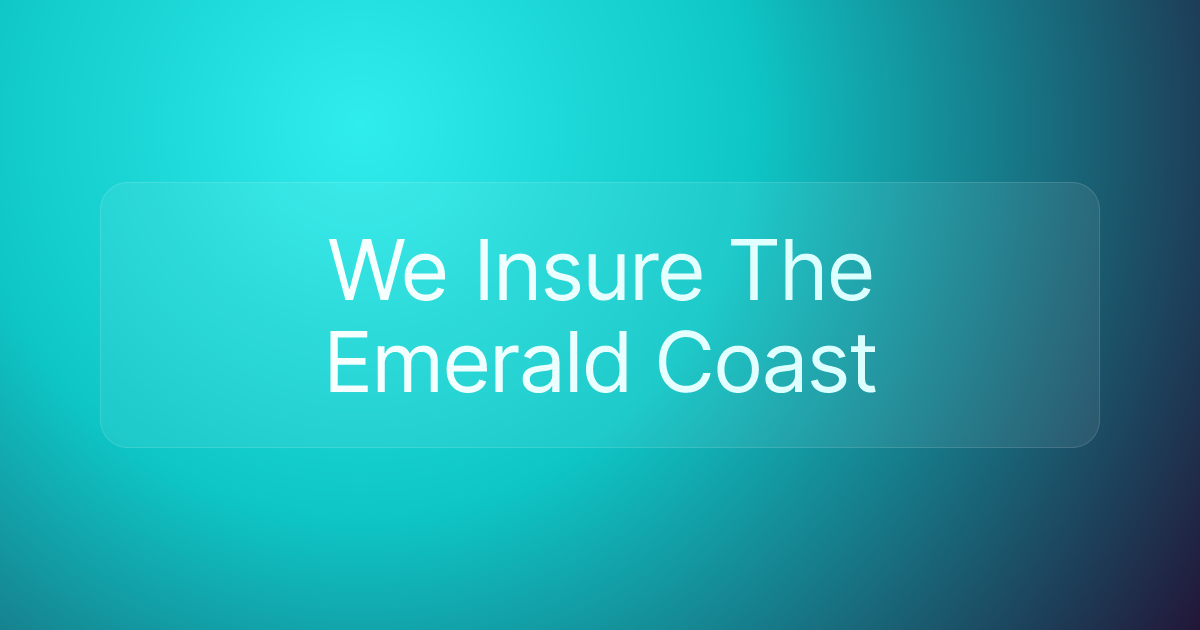 We Insure The Emerald Coast