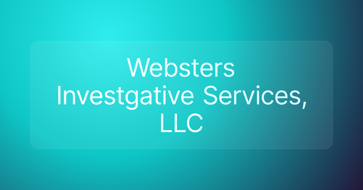 Websters Investgative Services, LLC