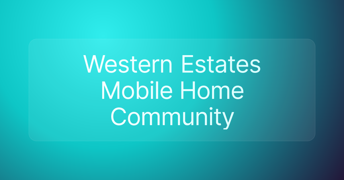 Western Estates Mobile Home Community