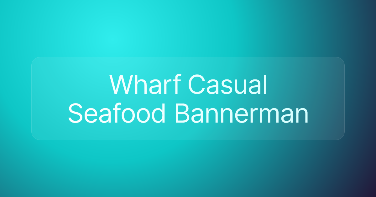 Wharf Casual Seafood Bannerman