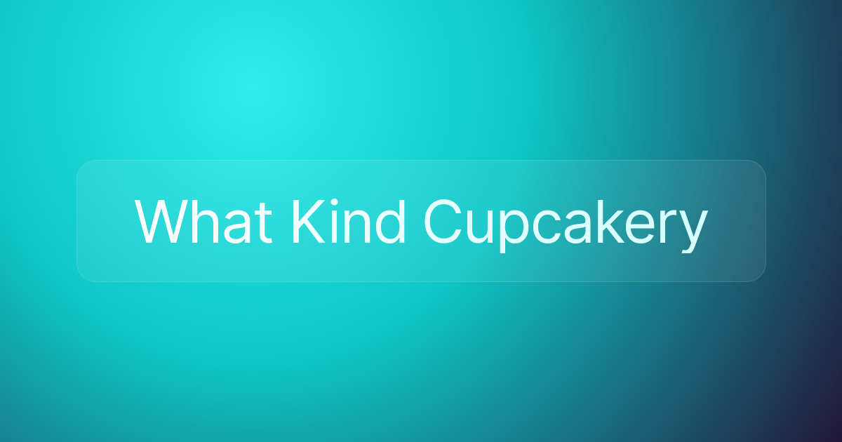 What Kind Cupcakery