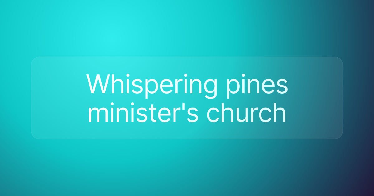 Whispering pines minister's church