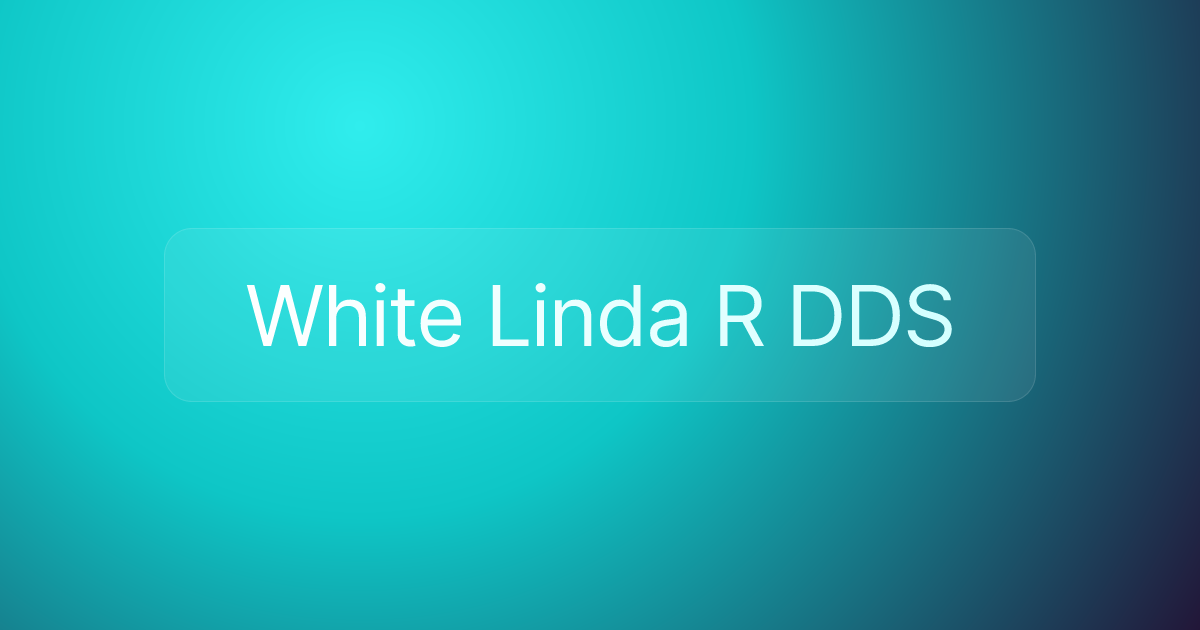 White Linda R DDS