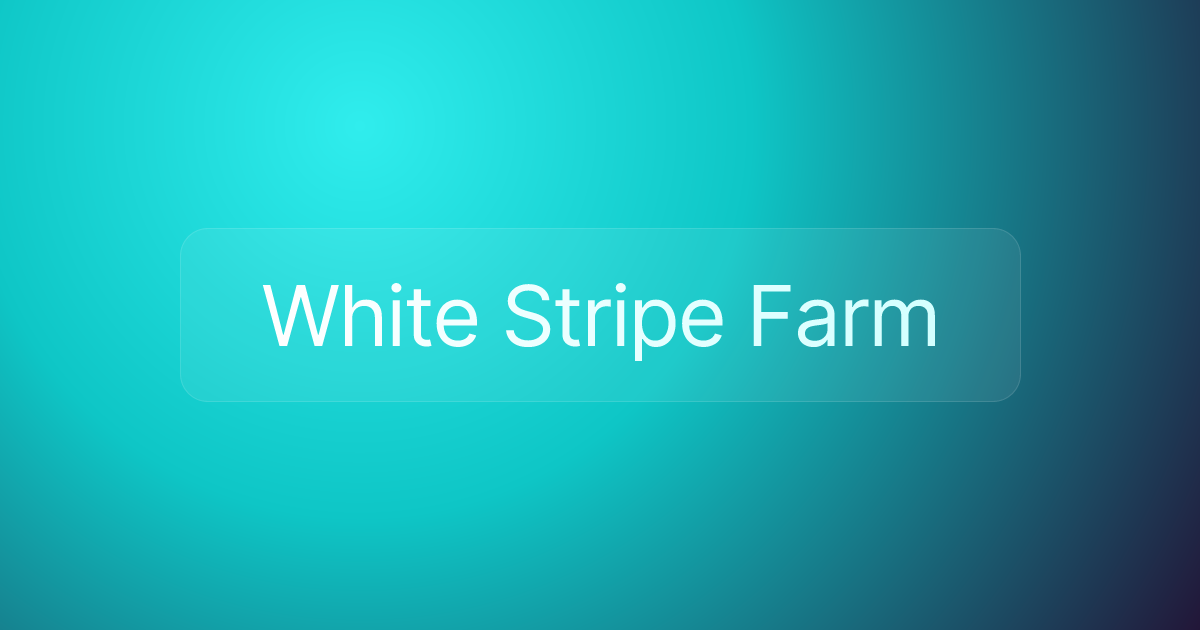 White Stripe Farm