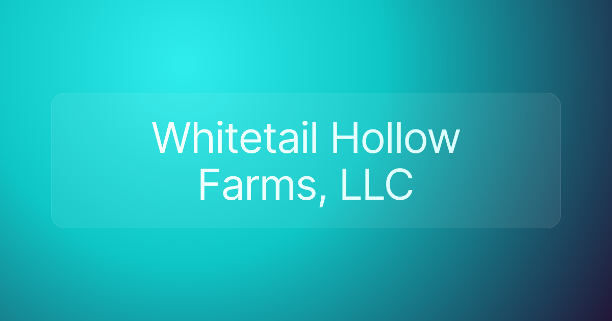 Whitetail Hollow Farms, LLC