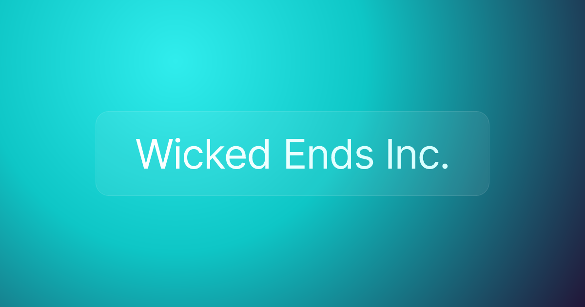 Wicked Ends Inc.