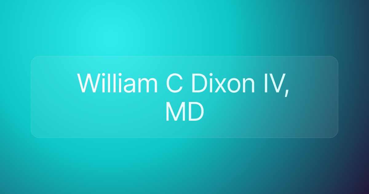William C Dixon IV, MD