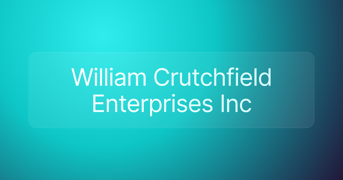 William Crutchfield Enterprises Inc