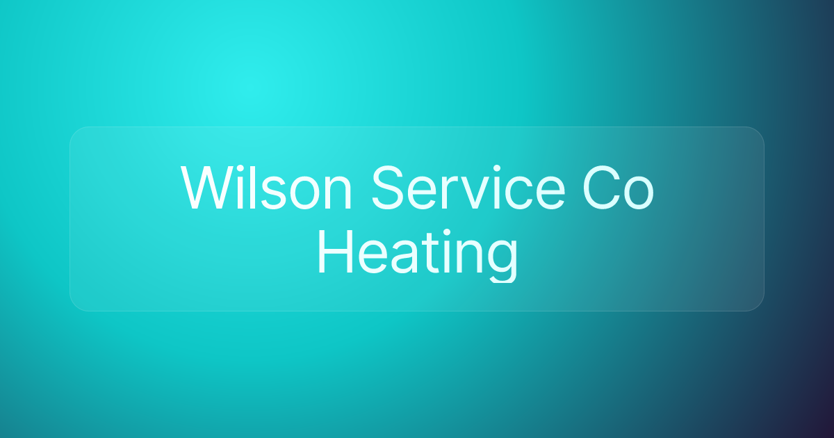 Wilson Service Co Heating