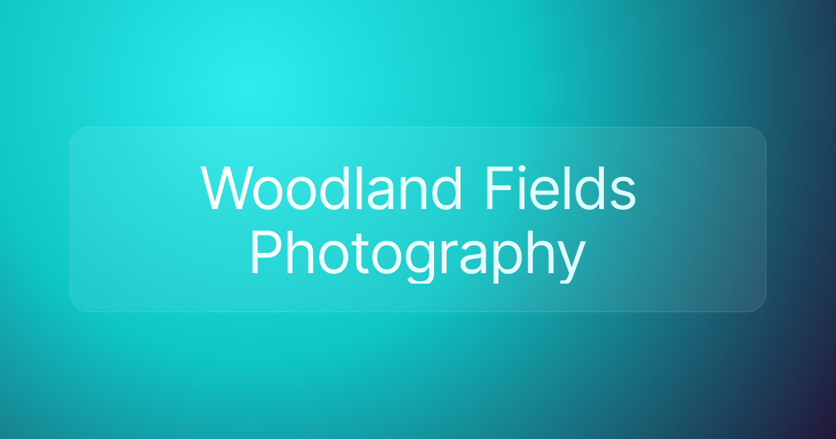 Woodland Fields Photography