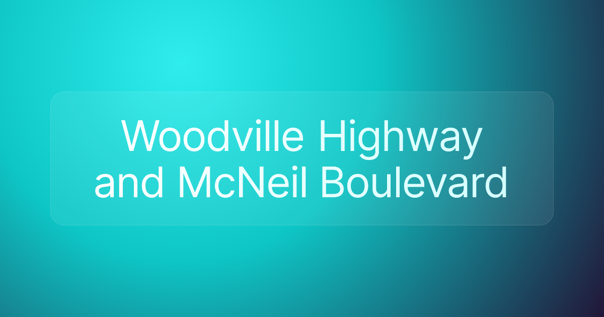 Woodville Highway and McNeil Boulevard