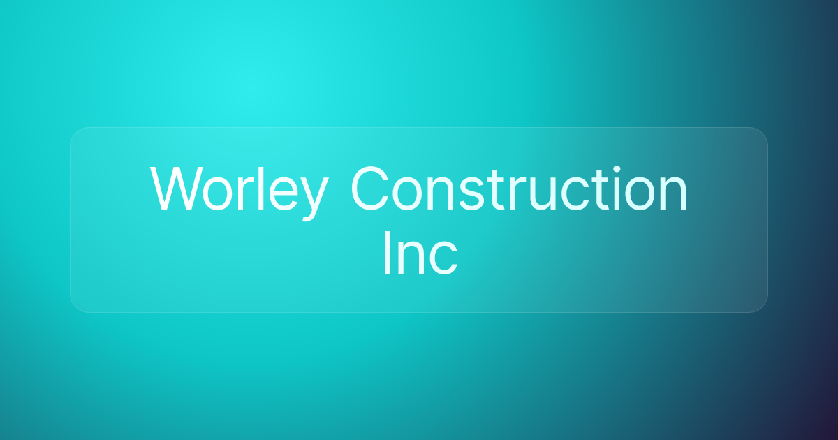 Worley Construction Inc