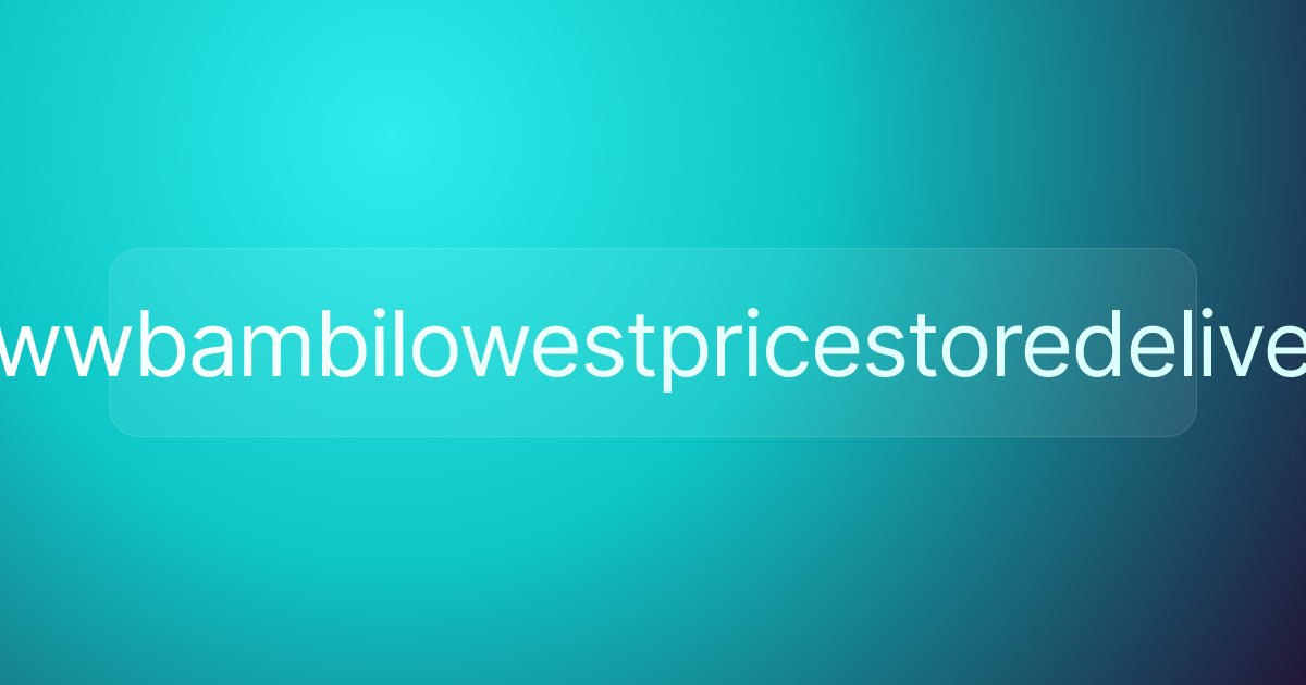 Wwwbambilowestpricestoredelivery